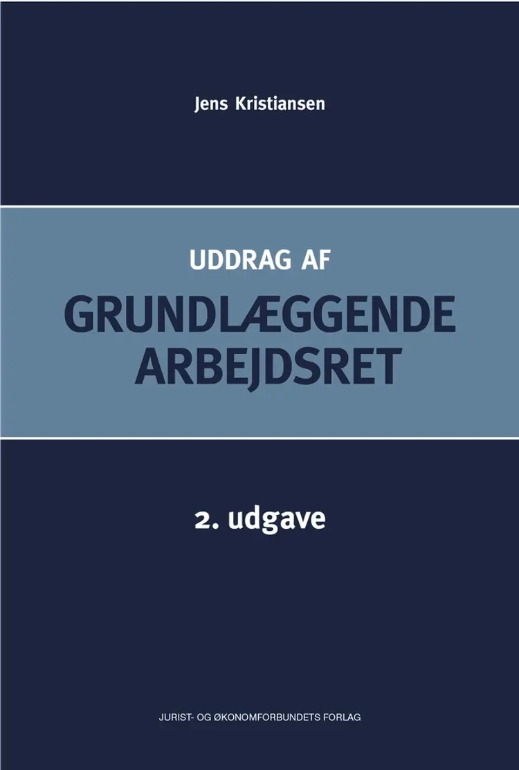 Uddrag af Grundlæggende arbejdsret af Jens Kristiansen