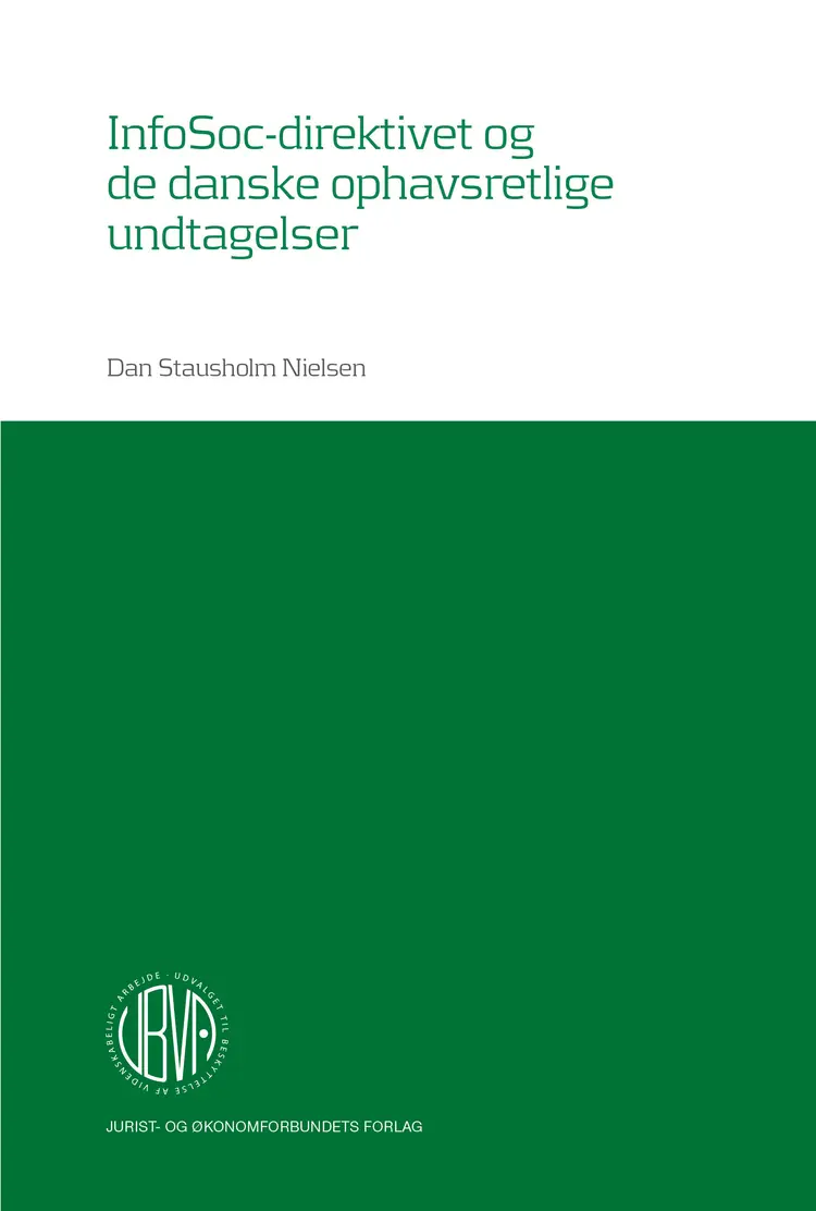 InfoSoc-direktivet og de og de danske ophavsretlige undtagelser af Dan Stausholm Nielsen