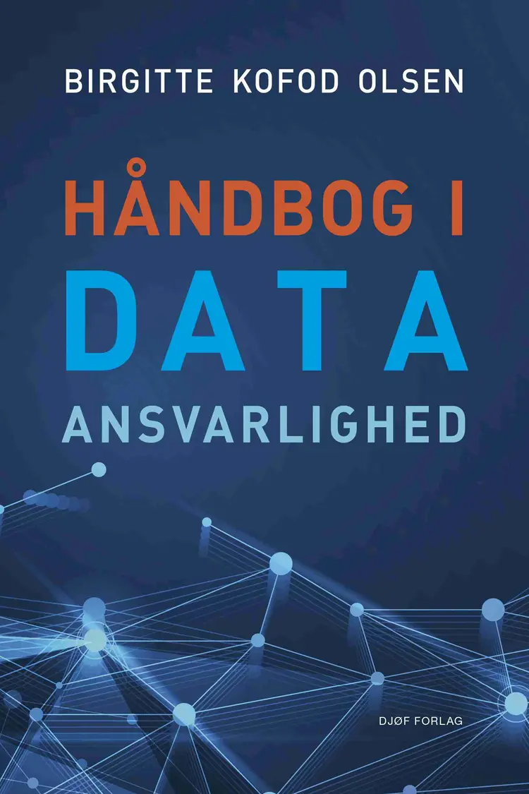 Håndbog i dataansvarlighed af Birgitte Kofod Olsen