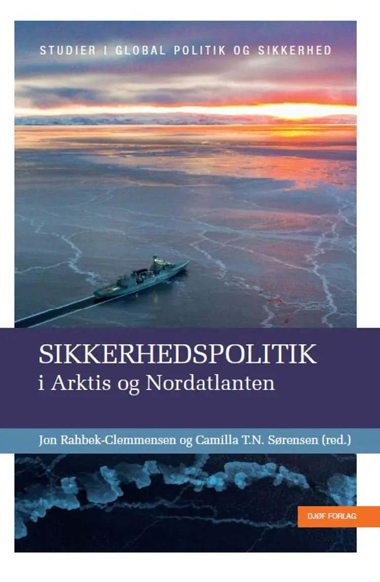 Sikkerhedspolitik i Arktis og Nordatlanten af Jon Rahbek-Clemmensen