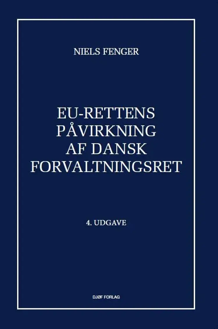 EU-Rettens påvirkning af dansk forvaltningsret af Niels Fenger