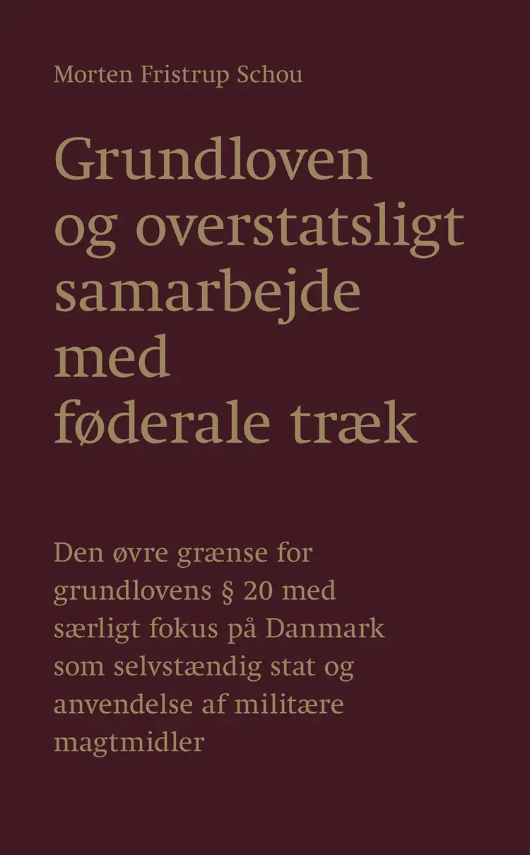 Grundloven og overstatsligt samarbejde med føderale træk af Morten Fristrup Schou