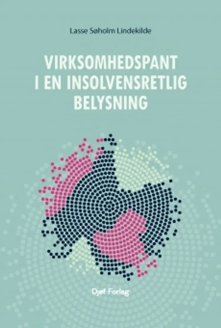 Virksomhedspant i en insolvensretlig belysning af Lasse Søholm Lindekilde