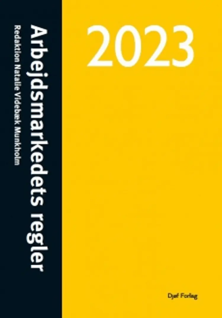 Arbejdsmarkedets regler 2023 af Natalie Videbæk Munkholm (red.)