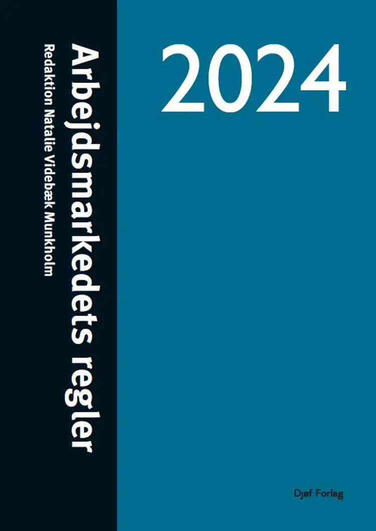 Arbejdsmarkedets regler 2024 af Natalie Videbæk Munkholm (red.)