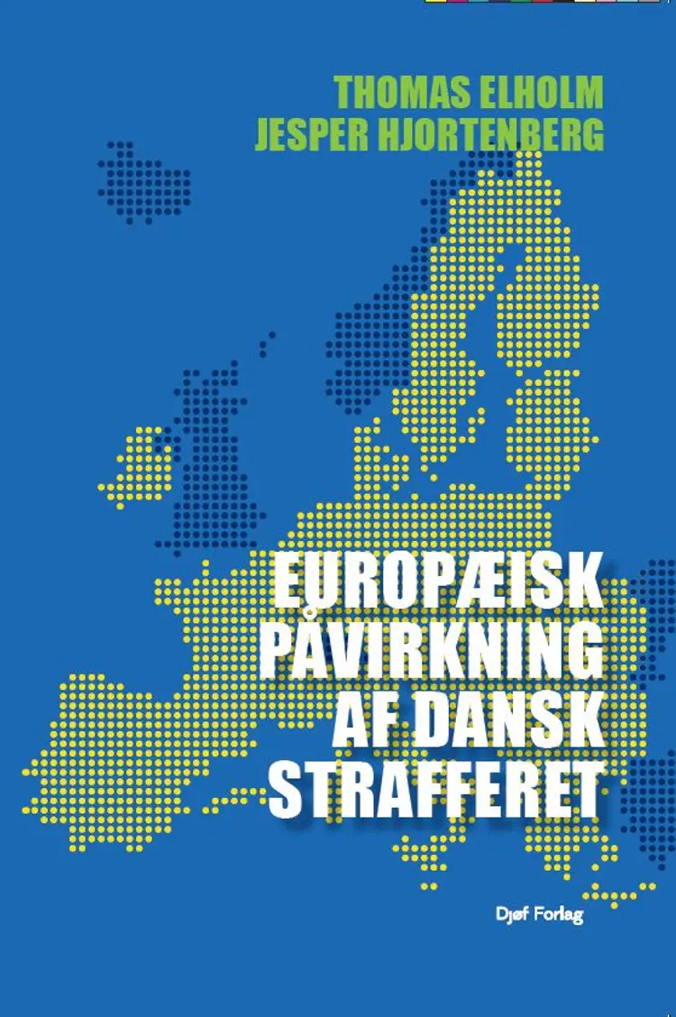 Europæisk påvirkning af dansk strafferet af Thomas Elholm