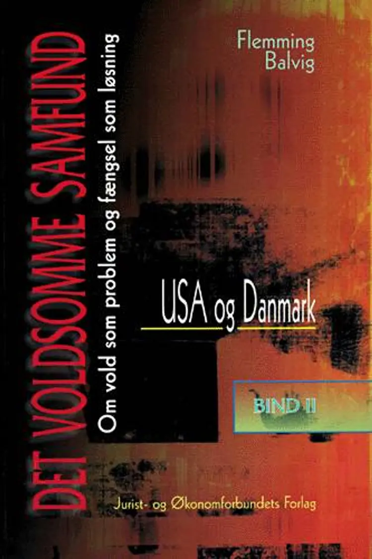 Det voldsomme samfund. USA og Danmark af Balvig F