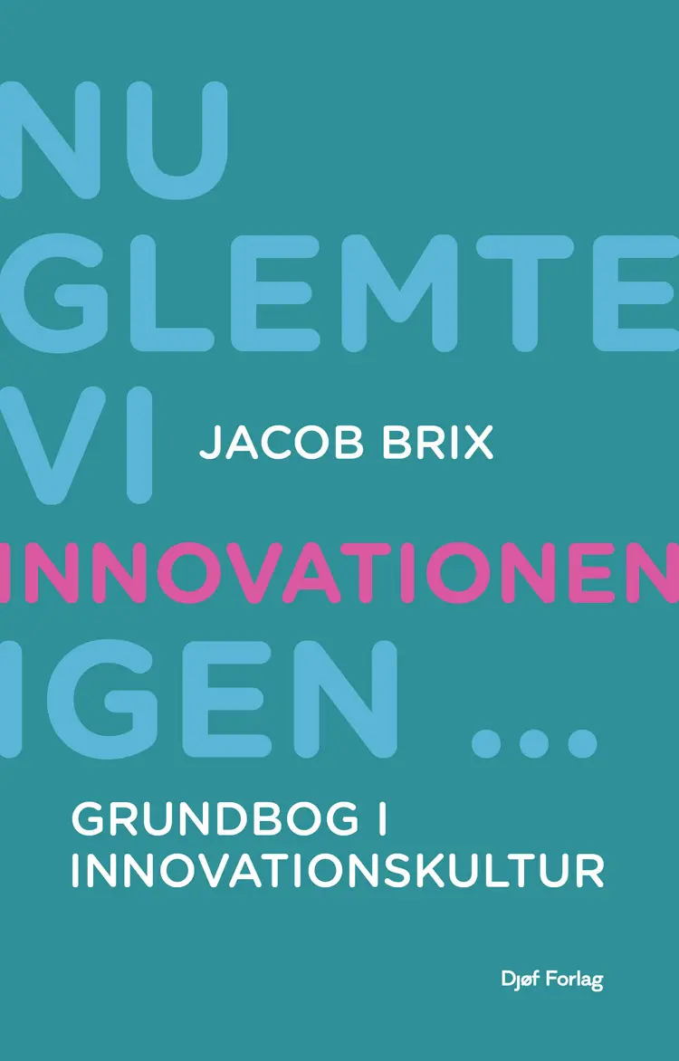 Nu glemte vi innovationen igen... af Jacob Brix
