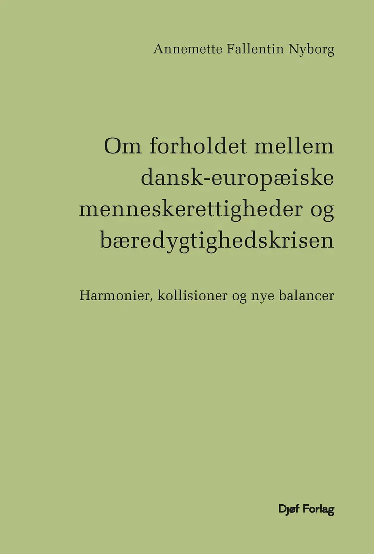 Om forholdet mellem dansk-europæiske menneskerettigheder og bæredygtighedskrisen af Annemette Fallentin Nyborg