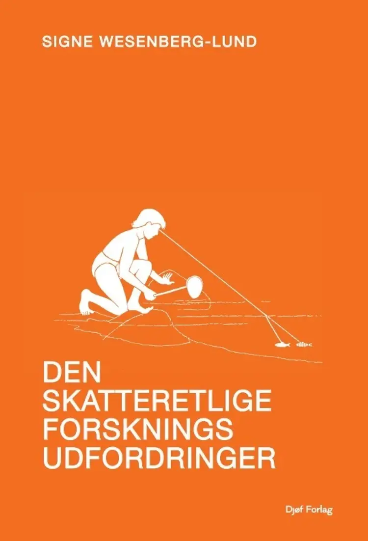 Den skatteretlige forsknings udfordringer af Signe Wesenberg-Lund