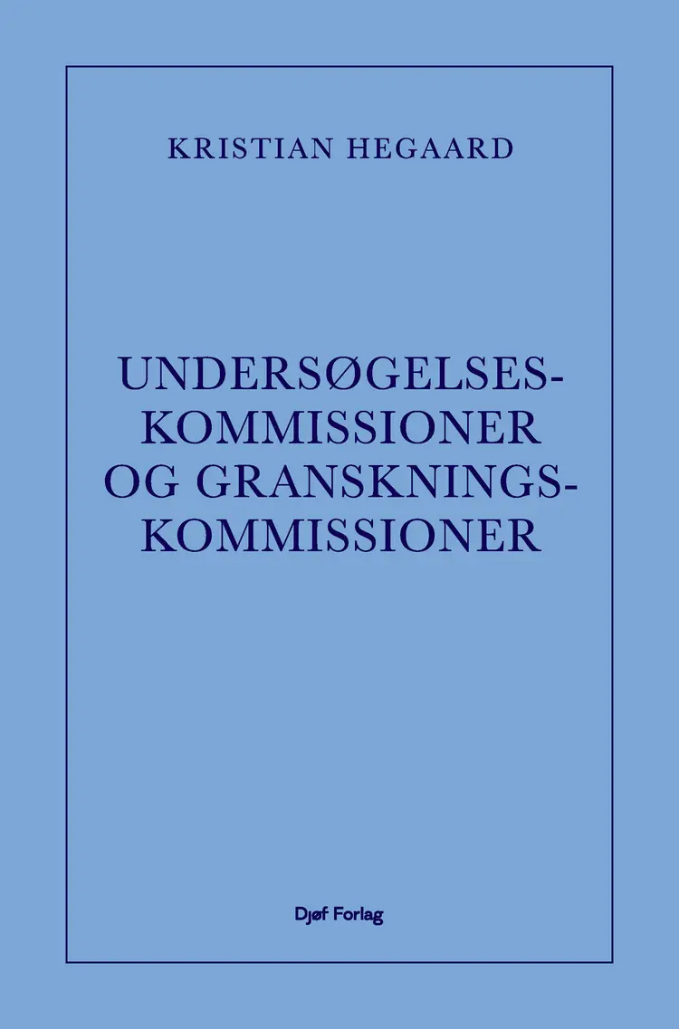 Undersøgelseskommissioner og granskningskommissioner af Kristian Hegaard