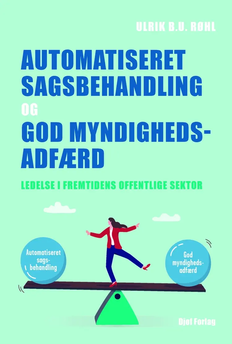 Automatiseret sagsbehandling og god myndighedsadfærd af Ulrik Bisgaard Ulsrod Røhl