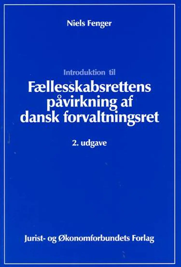 Introduktion til fællesskabsrettens påvirkning af dansk forvaltningsret af Niels Fenger