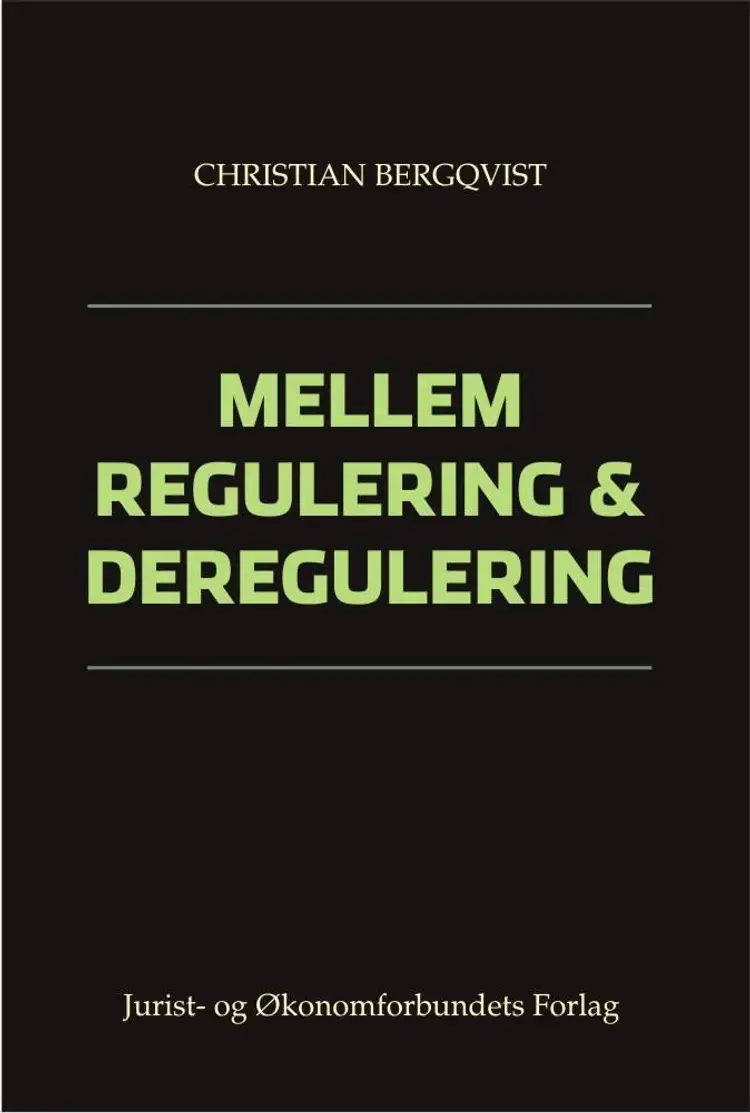 Mellem regulering og deregulering af Christian Bergqvist