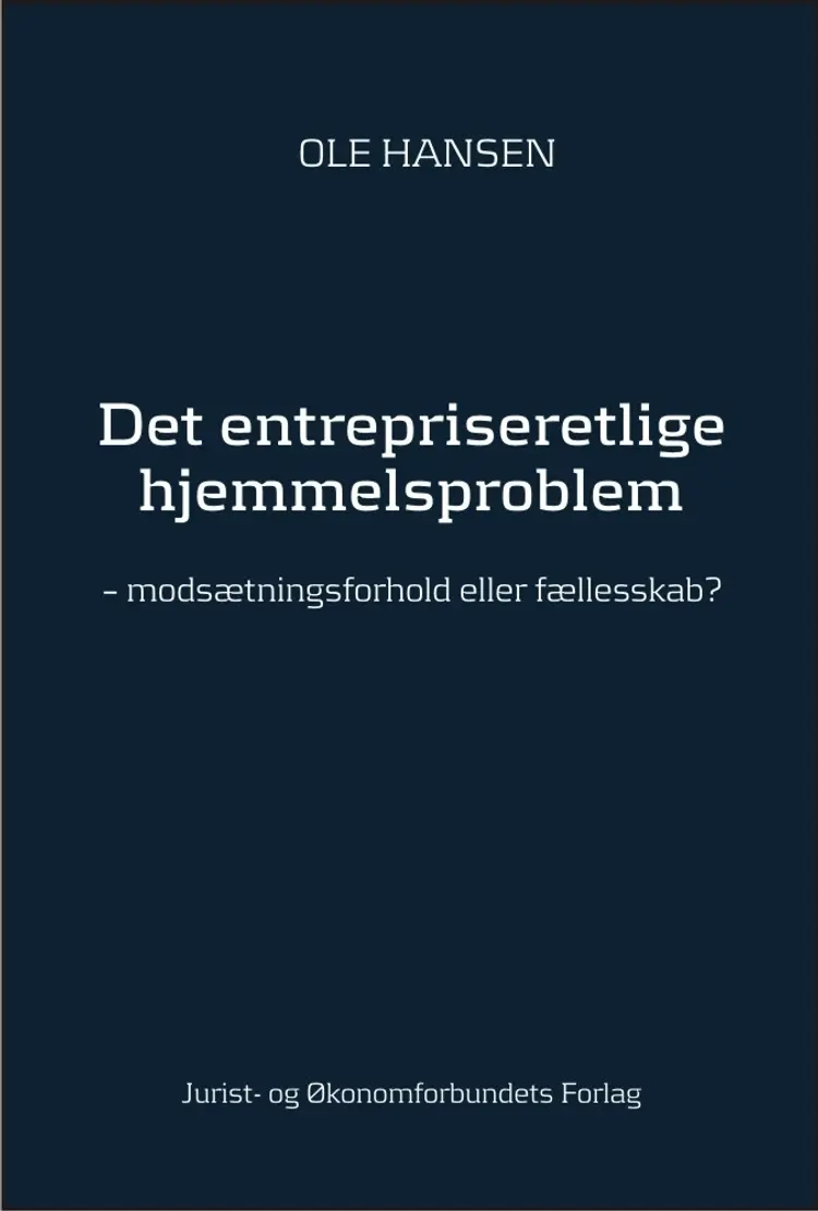 Det entrepriseretlige hjemmelsproblem af Ole Hansen