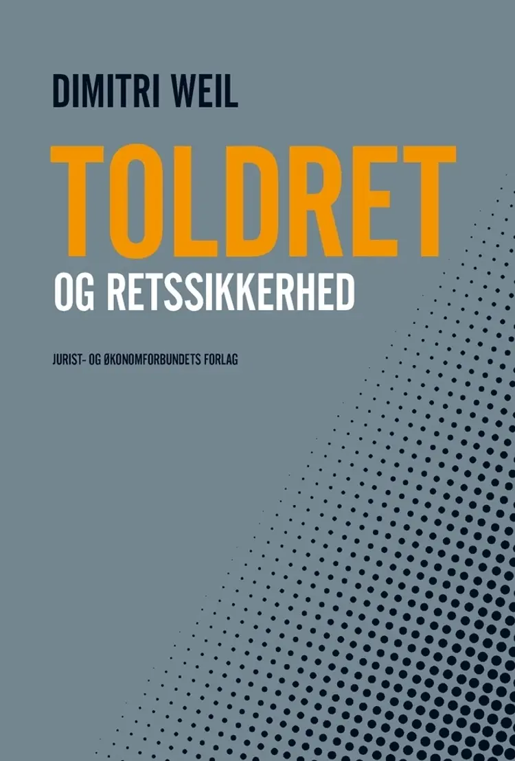 Toldret og retssikkerhed af Dimitri Weil