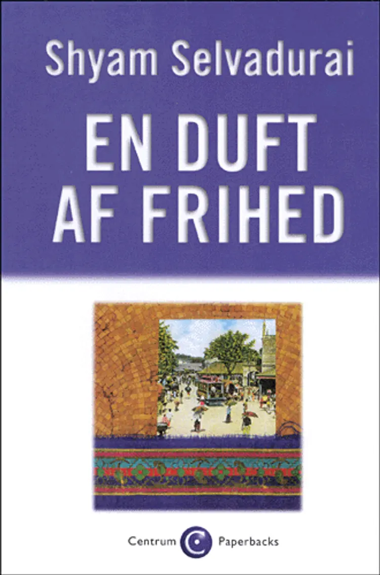 En duft af frihed af Shyam Selvadurai