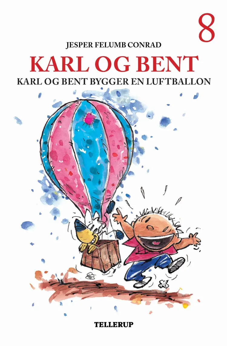 Karl og Bent #8: Karl og Bent bygger en luftballon (LYT & LÆS) af Jesper Felumb Conrad