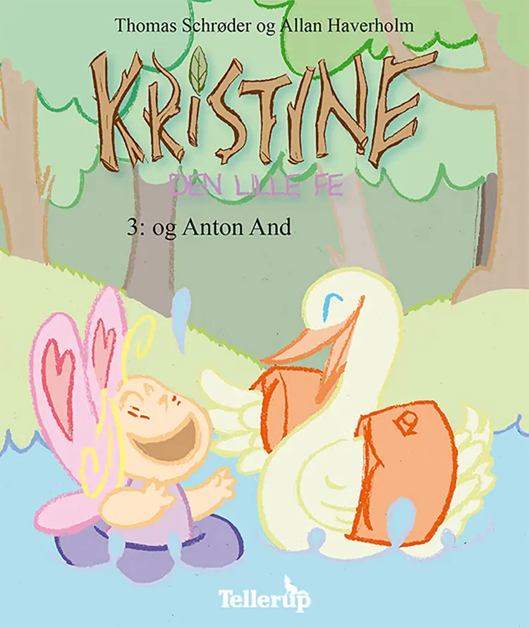 Kristine, den lille fe - og Anton And af Thomas Schrøder