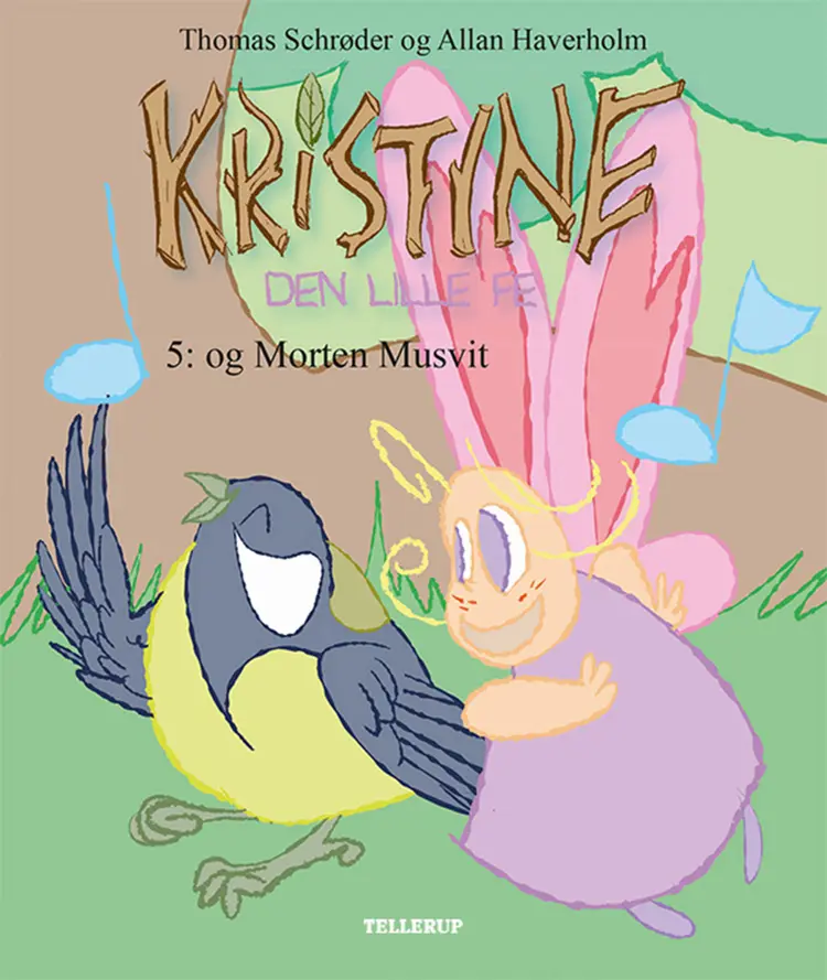 Kristine, den lille fe - og Morten Musvit af Thomas Schrøder