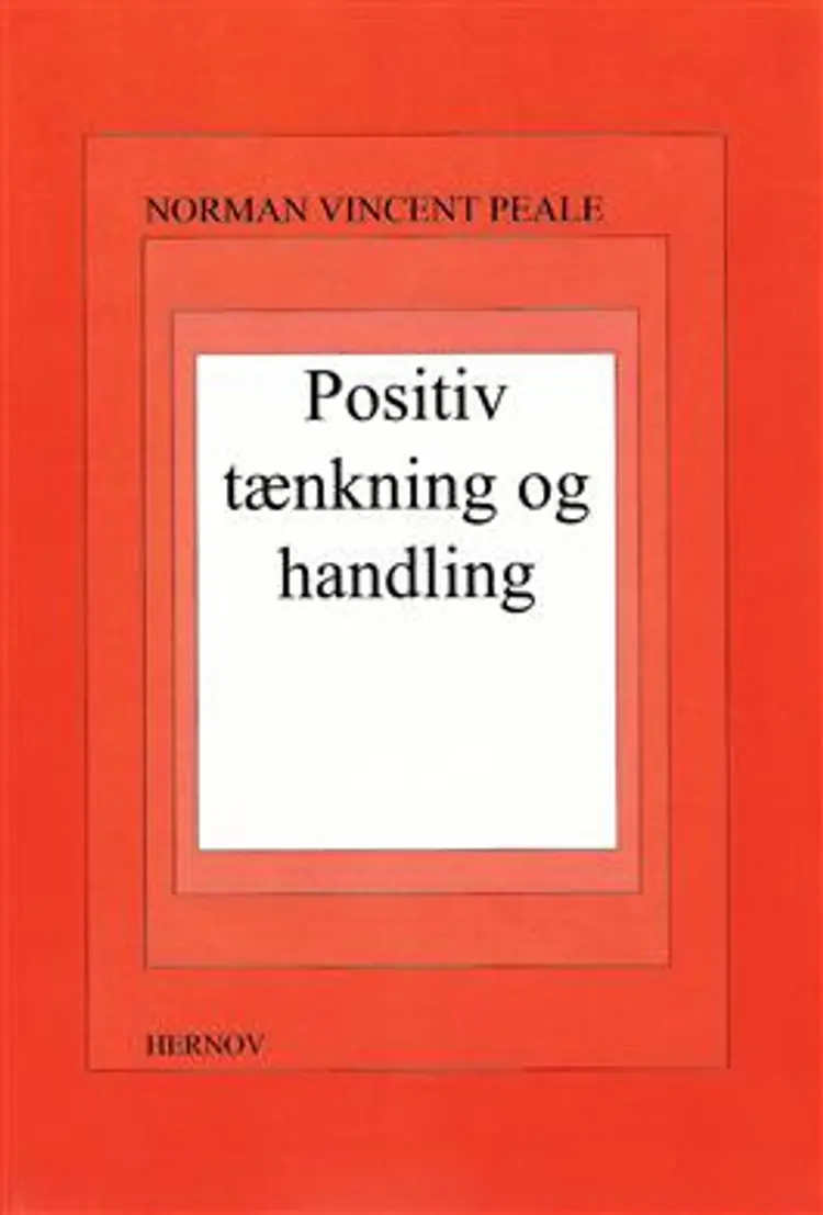 Positiv tænkning og handling af Norman Vincent Peale