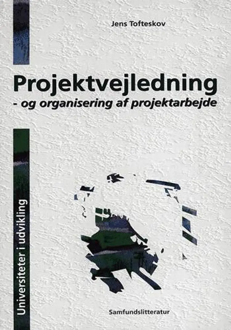 Projektvejledning - og organisering af projektarbejde af Jens Tofteskov
