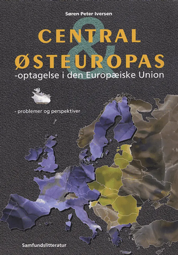 Central- og Østeuropas optagelse i den Europæiske Union af Søren Peter Iversen
