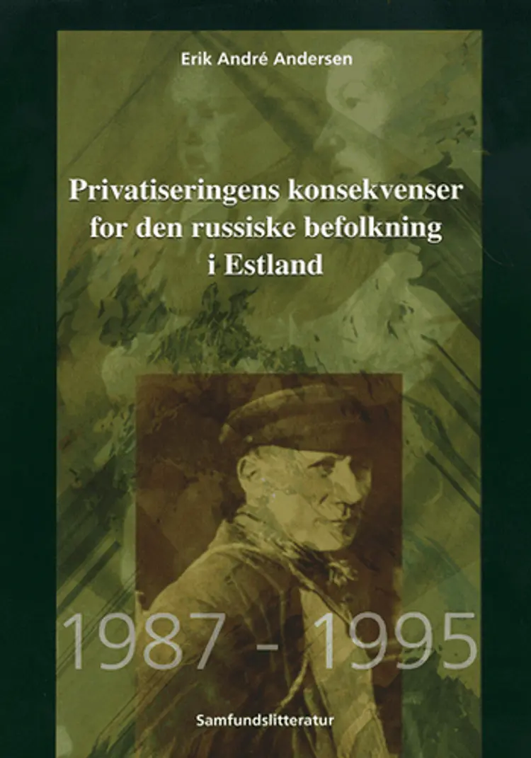 Privatiseringens konsekvenser for den russiske befolkning i Estland af Erik André Andersen