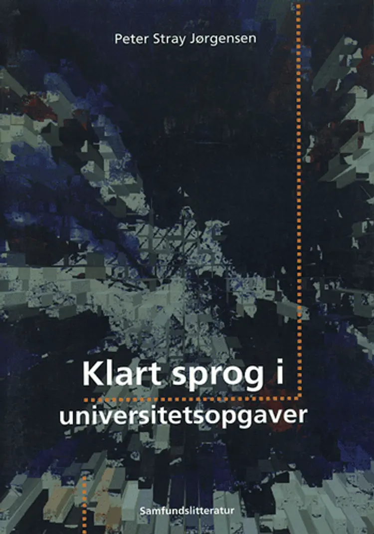 Klart sprog i universitetsopgaver af Peter Stray Jørgensen