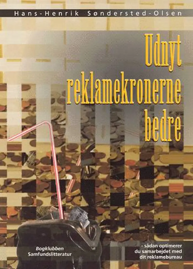 Udnyt reklamekronerne bedre! af Hans-Henrik Søndersted-Olsen
