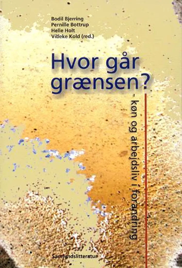 Hvor går grænsen - køn og arbejdsliv i forandring