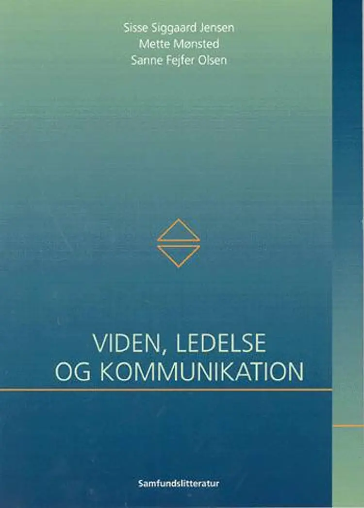 Viden, ledelse og kommunikation af Mette Mønsted