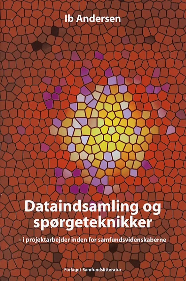 Dataindsamling og spørgeteknikker i projektarbejder inden for samfundsvidenskaberne af Ib Andersen