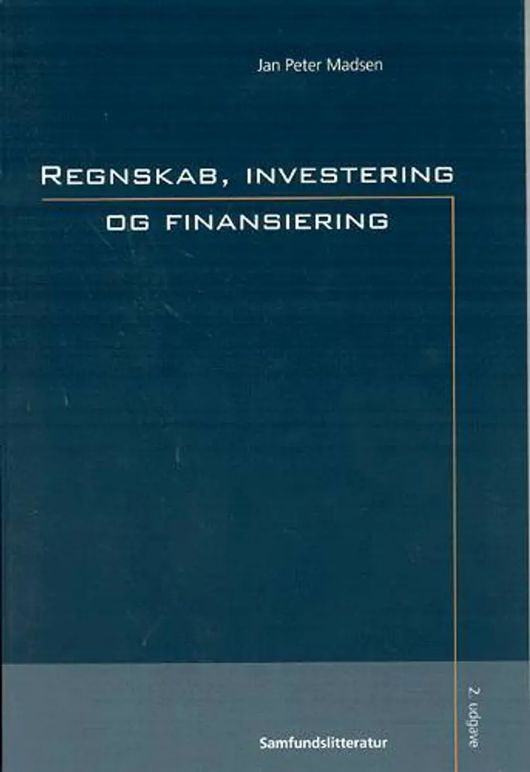 Regnskab, investering og finansiering af Jan Peter Madsen