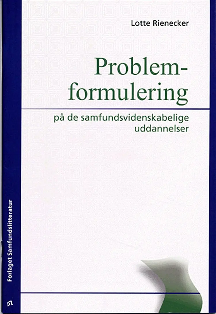 Problemformulering på de samfundsvidenskabelige uddannelser af Lotte Rienecker