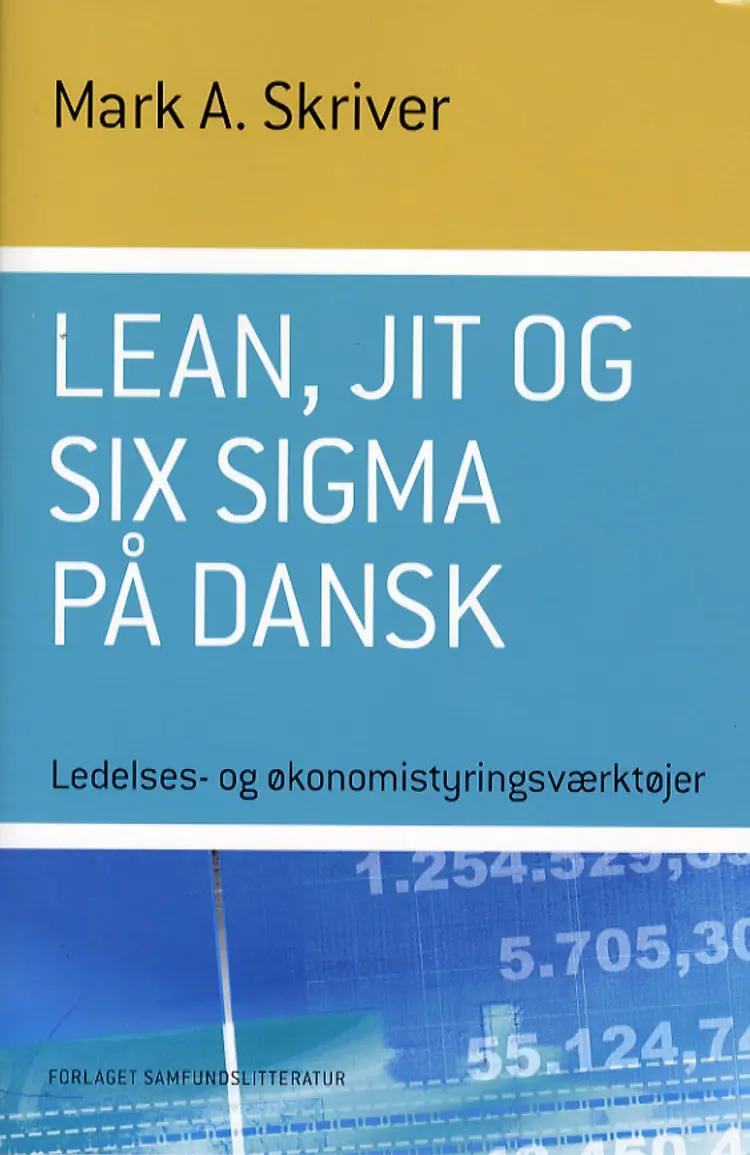 Lean, JIT og Six Sigma på dansk af Mark A. Skriver