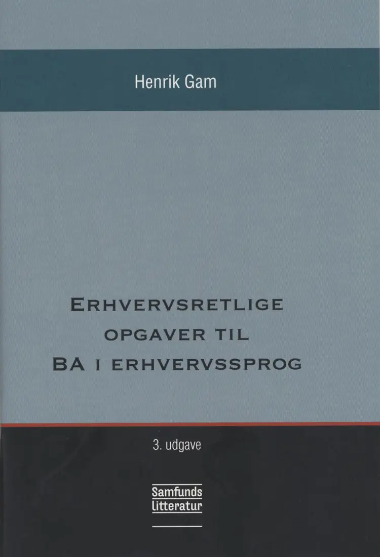 Erhvervsretlige opgaver til BA i erhvervssprog af Henrik Gam
