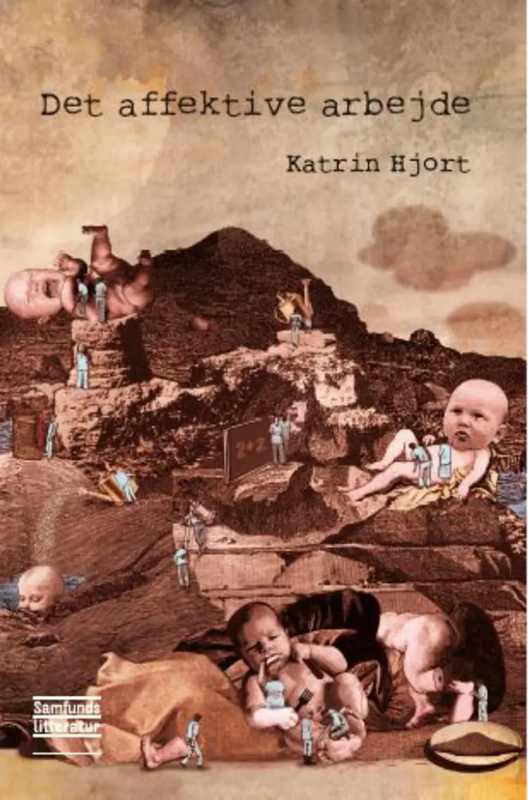 Det affektive arbejde af Katrin Hjort