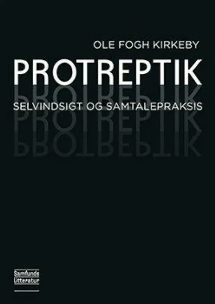 Protreptik - filosofisk coaching i ledelse af Ole Fogh Kirkeby