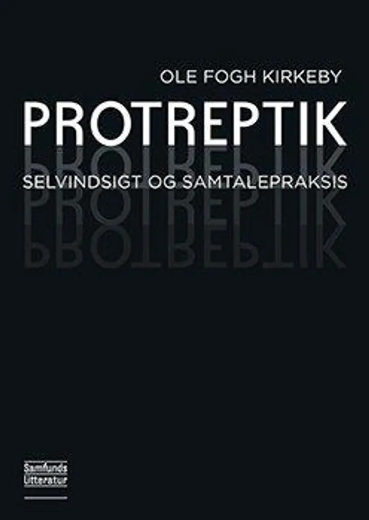 Protreptik - filosofisk coaching i ledelse af Ole Fogh Kirkeby