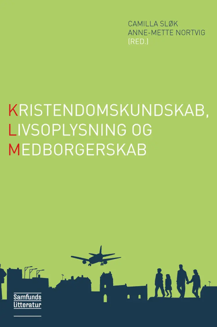 Kristendomskundskab, livsoplysning og medborgerskab af Camilla Sløk