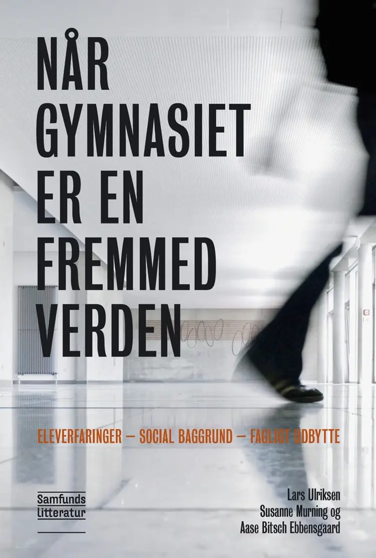 Når gymnasiet er en fremmed verden af Lars Ulriksen