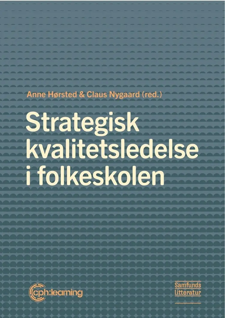 Strategisk kvalitetsledelse i folkeskolen af Claus Nygaard