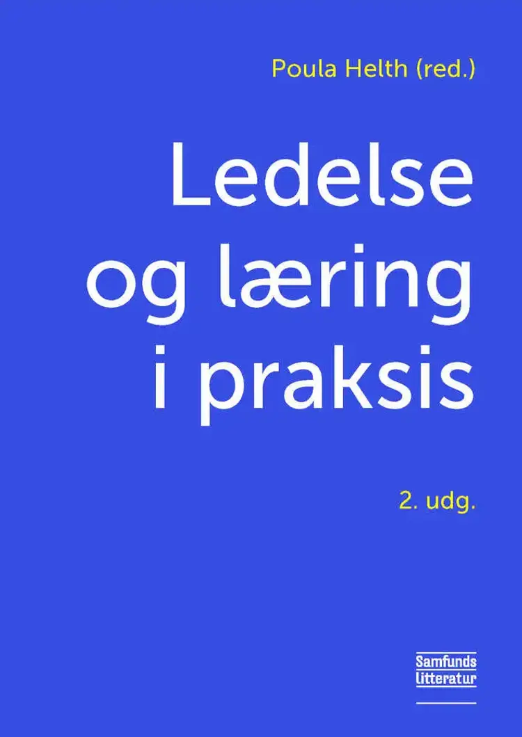 Ledelse og læring i praksis af Poula Helth (red.)