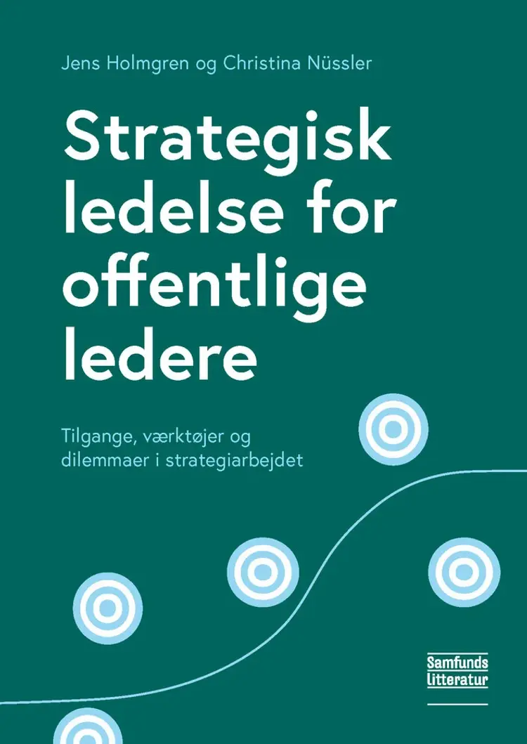 Strategisk ledelse for offentlige ledere af Jens Holmgren