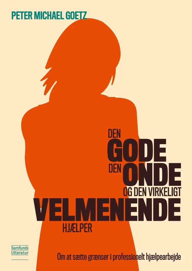 Den gode, den onde og den virkeligt velmenende hjælper af Peter Michael Goetz