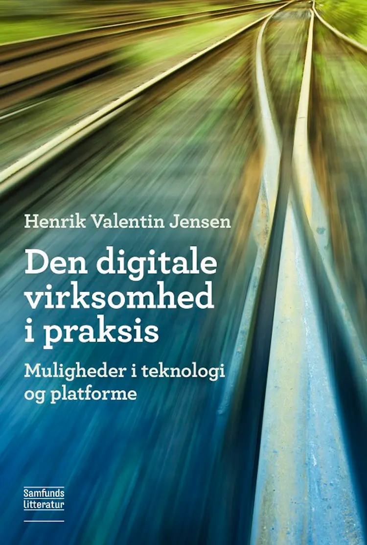 Den digitale virksomhed i praksis af Henrik Valentin Jensen