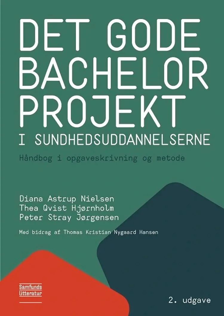 Det gode bachelorprojekt i sundhedsuddannelserne af Diana Astrup Nielsen