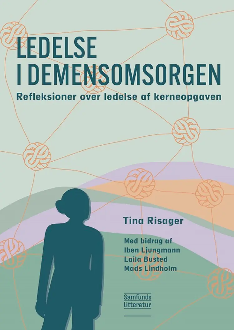 Ledelse i demensomsorgen af Tina Risager (red.)