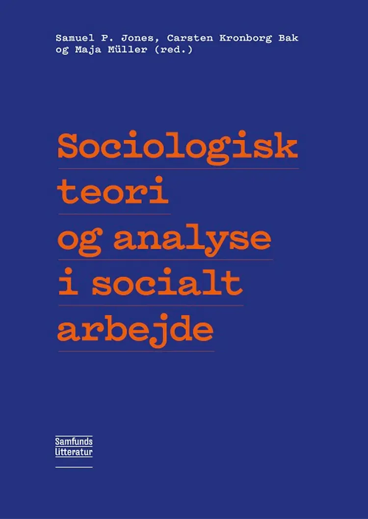 Sociologisk teori og analyse i socialt arbejde af Samuel P. Jones